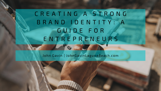Creating a Strong Brand Identity: A Guide for Entrepreneurs