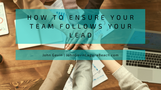 How to Ensure Your Team Follows Your Lead