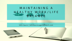 Maintaining A Healthy Worklife Balance